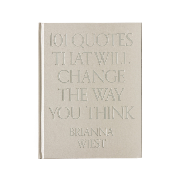 101 Quotes That Will Change The Way You Think | Brianna Wiest - PREORDER