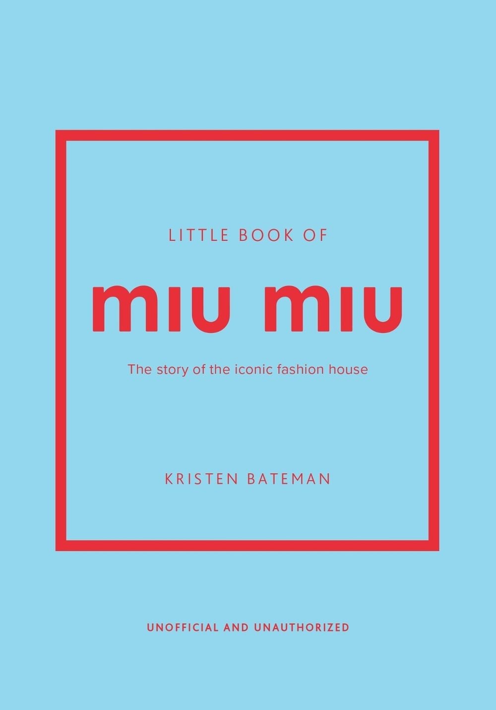 Little Book of Miu Miu book cover in pale blue with red type, fashion history hardback by Kristen Bateman