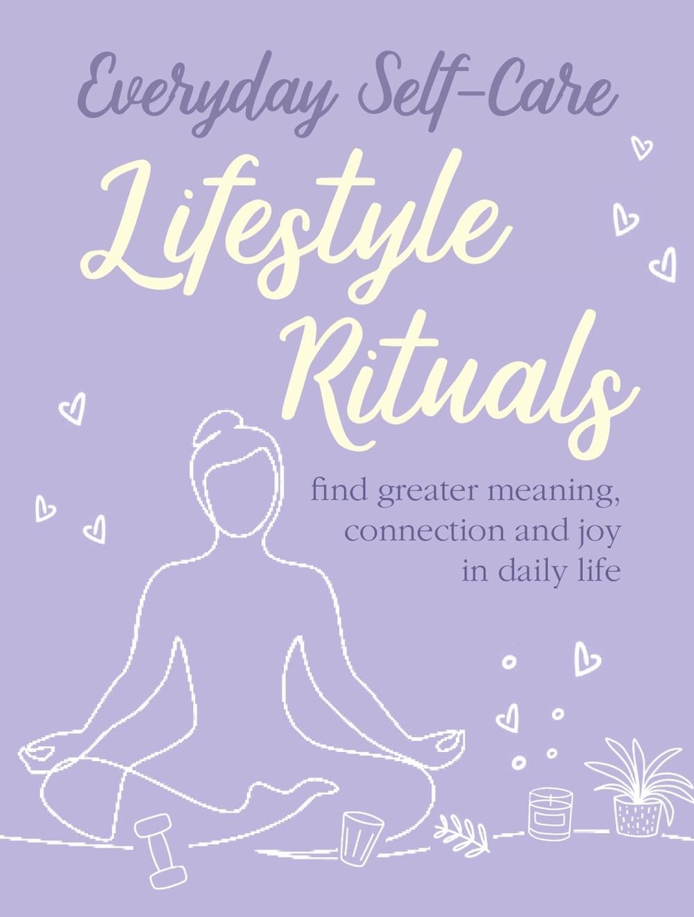 Everyday Self-care Lifestyle Rituals book cover in soft lilac with hand-drawn illustrations, CICO Books pocket hardback