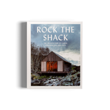 The cover of "Rock the Shack" - a design book featuring unique refuges for an inspiring lifestyle by Books.