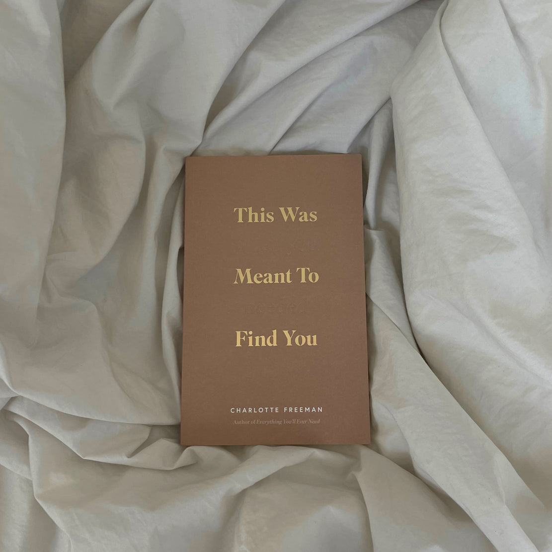 This Was Meant To Find You by Charlotte Freeman, gold-foiled paperback