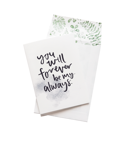 Forever My Always // Greeting Card