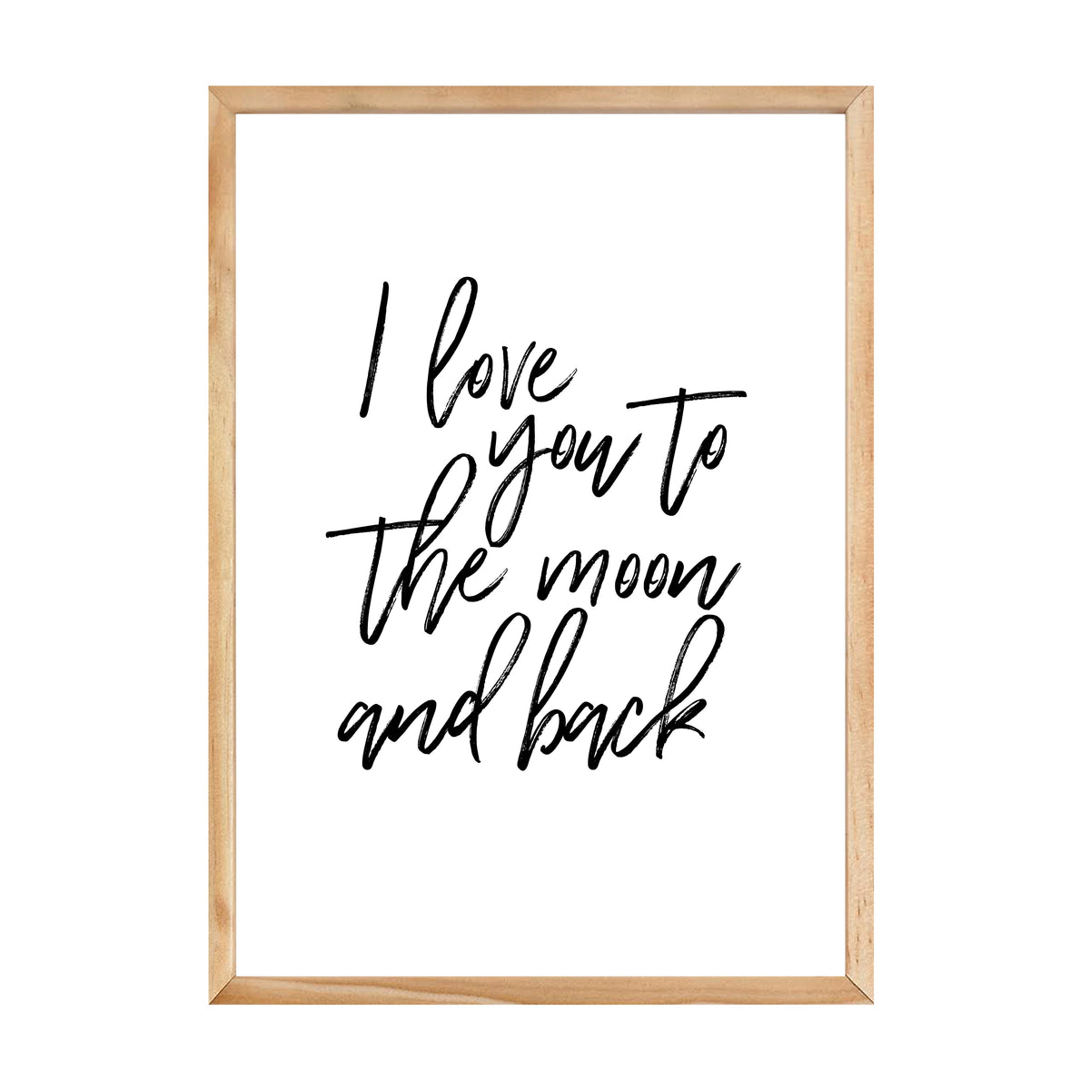 I Love You To The Moon print in a natural timber frame, on white