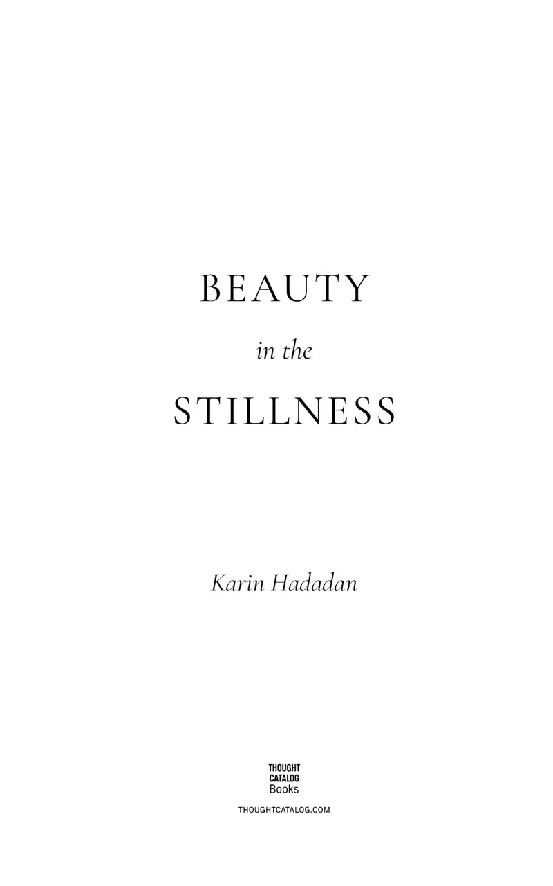 Thought Catalog presents "Beauty in the Stillness".
