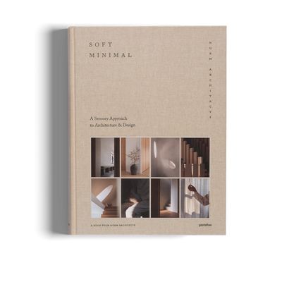 SOFT MINIMAL | A SENSORY APPROACH TO ARCHITECTURE AND DESIGN