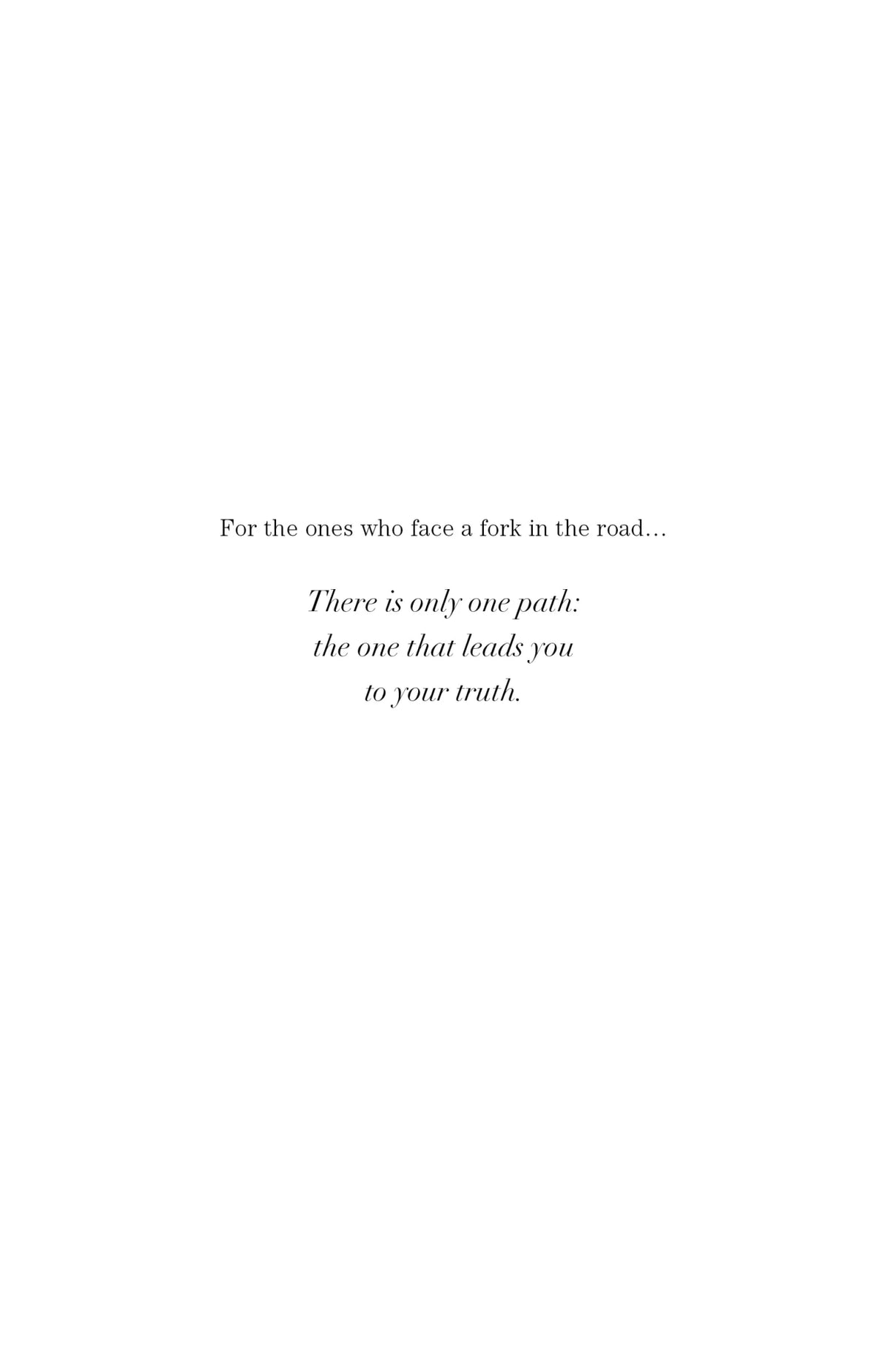 Dedication page of When You're Ready, This Is How You Heal, for the ones who face a fork in the road