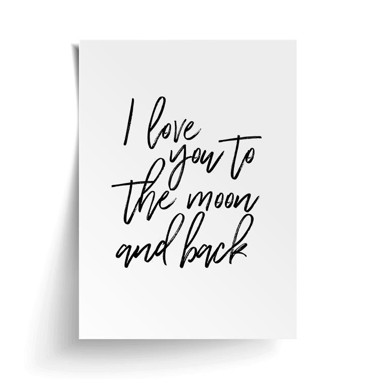 I Love You To The Moon print unframed, its handwritten script on white paper