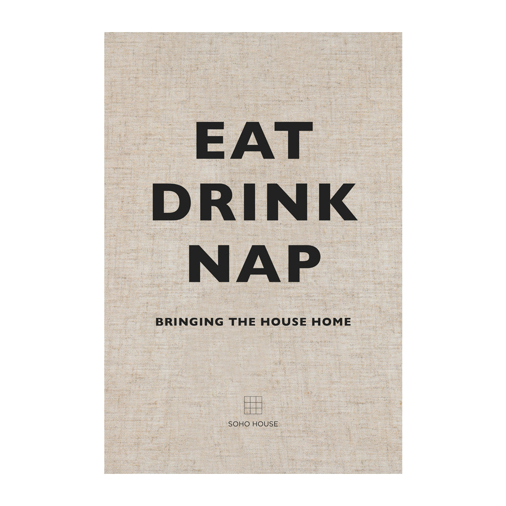 Front cover of Eat, Drink, Nap by Soho House