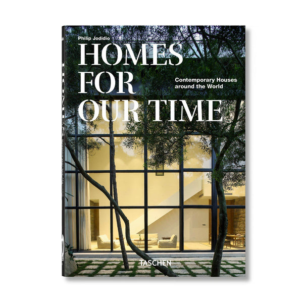 HOMES FOR OUR TIME. CONTEMPORARY HOUSES AROUND THE WORLD. 40TH ANNIVERSARY EDITION