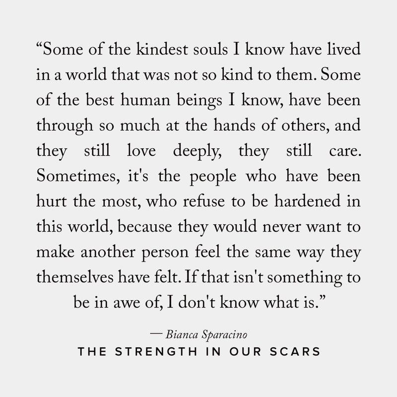 The strength in The Strength In Our Scars | Bianca Sparacino quote by Thought Catalog.