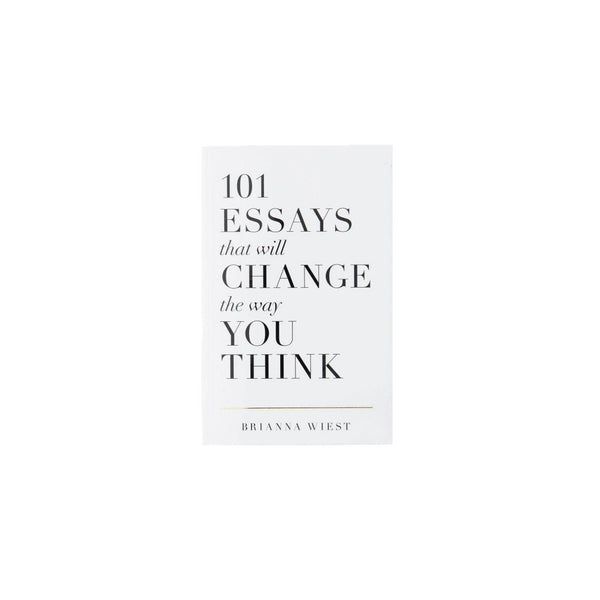 101 Essays That Will Change The Way You Think | Brianna Wiest