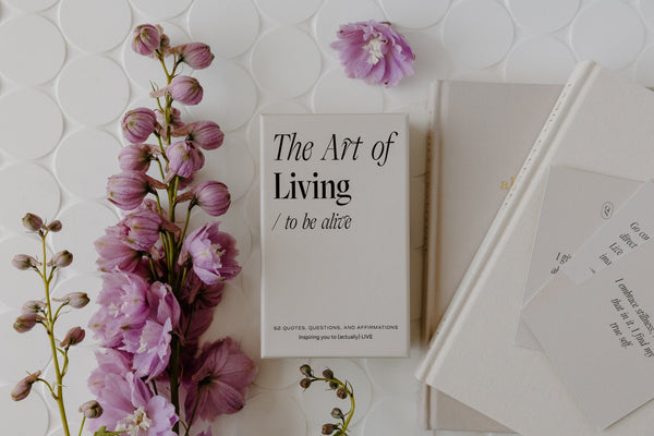 The Art of Living / To Be Alive Card Deck – 52 Affirmation Cards