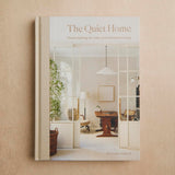 The Quiet Home | House Hushing for Calm and Intentional Living