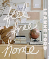 Feel Free Home by Leanne Ford | Interior Design Book