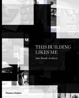 This Building Likes Me John Wardle Architects monograph front cover