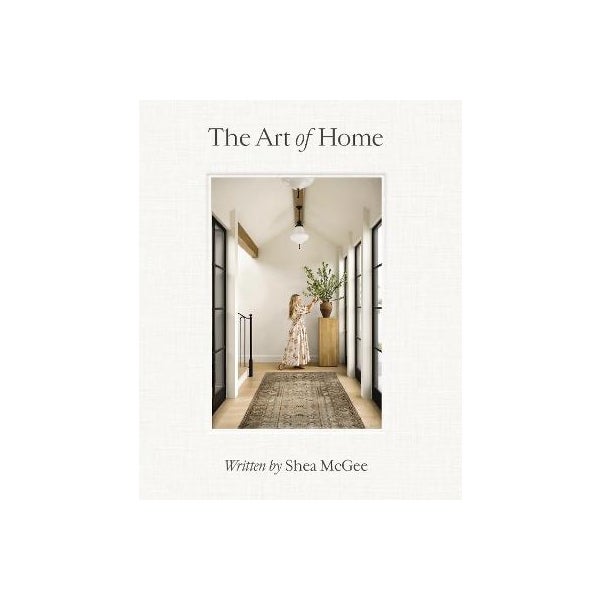 The Art of Home by Shea McGee front cover