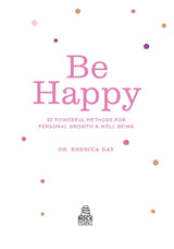 Be Happy by Dr Rebecca Ray | Live Well Wellbeing Book