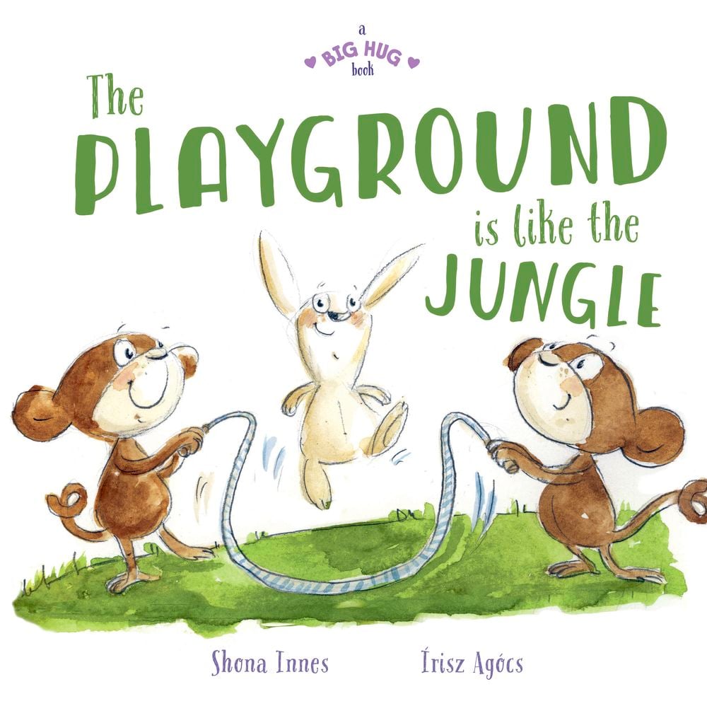 The Playground Is Like a Jungle A Big Hug Book by Shona Innes front cover