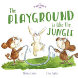 The Playground Is Like a Jungle A Big Hug Book by Shona Innes front cover