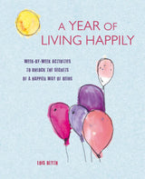 A Year of Living Happily by Lois Blyth wellbeing book front cover