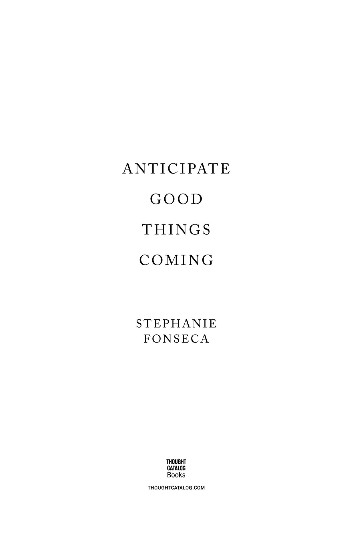 Anticipate Good Things Coming