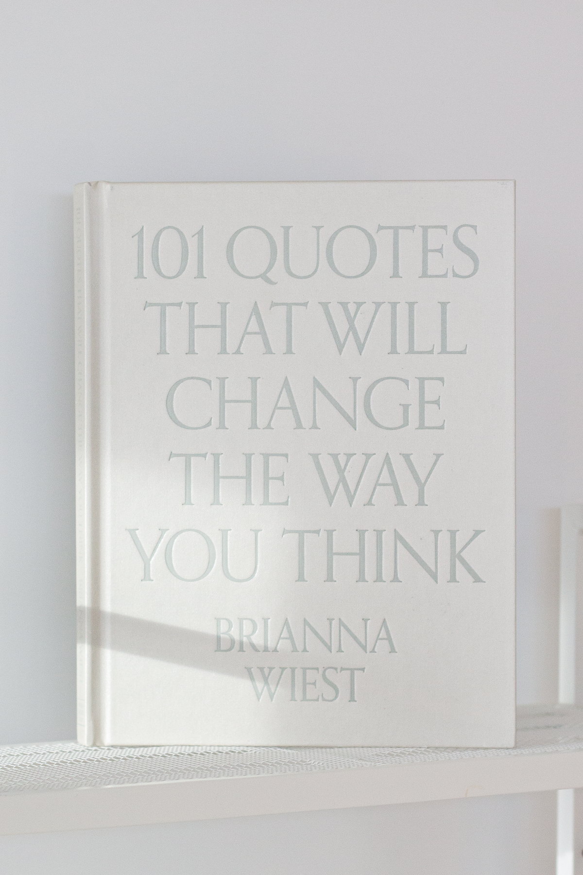 101 Quotes That Will Change The Way You Think | Brianna Wiest Coffee Table Book