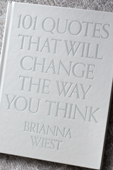 101 Quotes That Will Change The Way You Think | Brianna Wiest