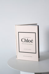 Little Book of Chloé: The story of the iconic brand (Little Books of Fashion)