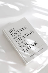 101 Essays That Will Change the Way You Think – Brianna Wiest