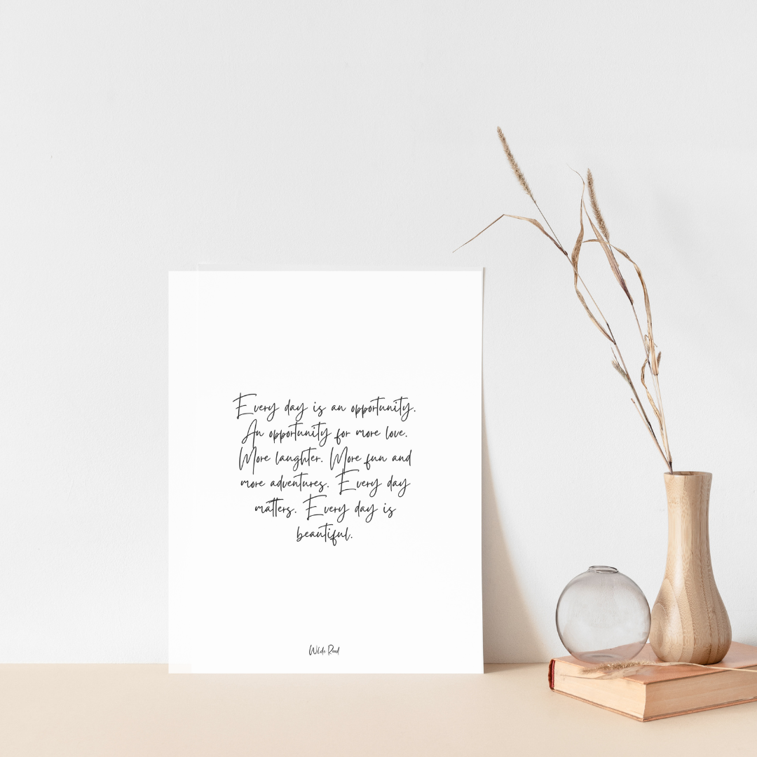 'Every Day Is an Opportunity' Print, A4/A5 | Wilde Road