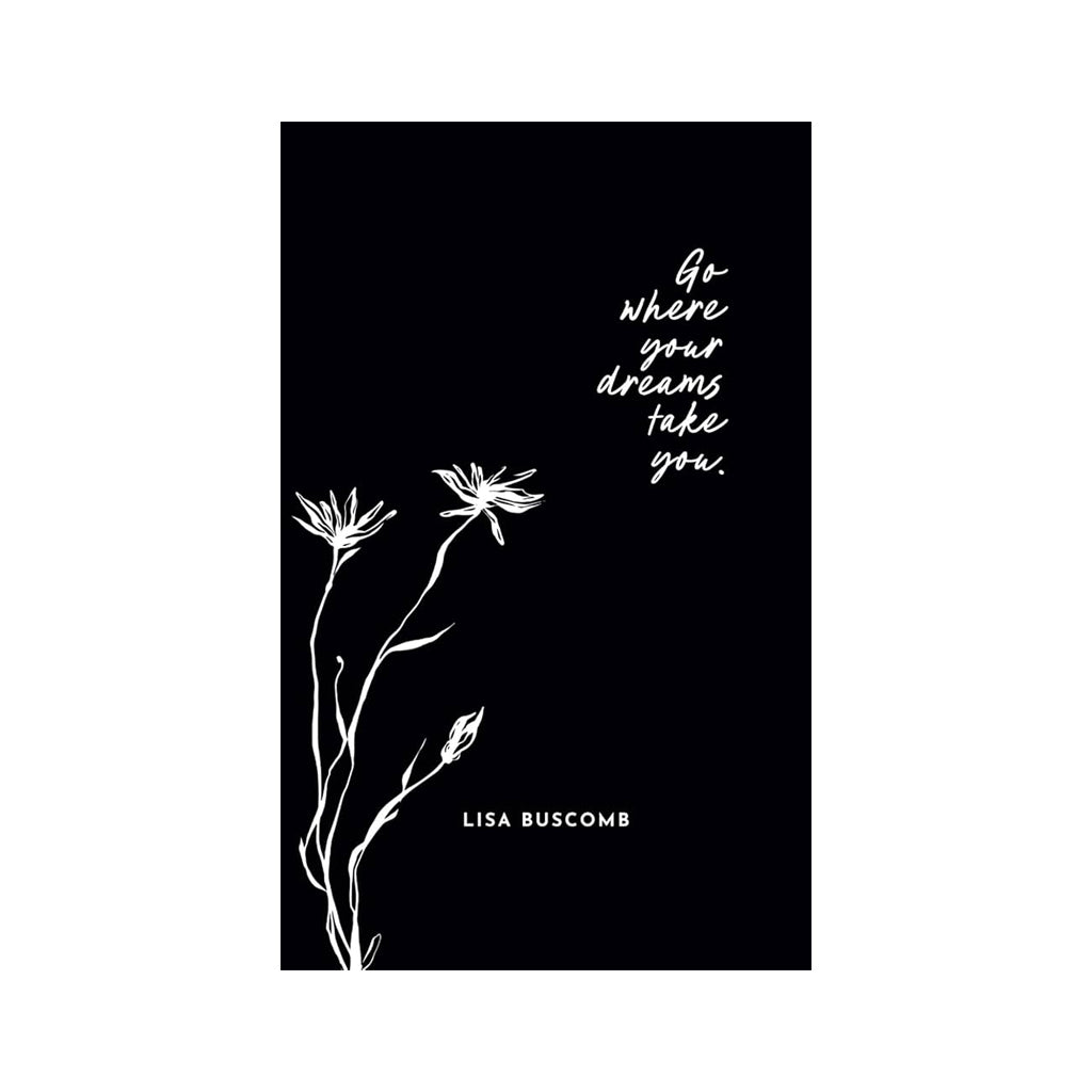 Black cover of Go Where Your Dreams Take You with a white daisy illustration