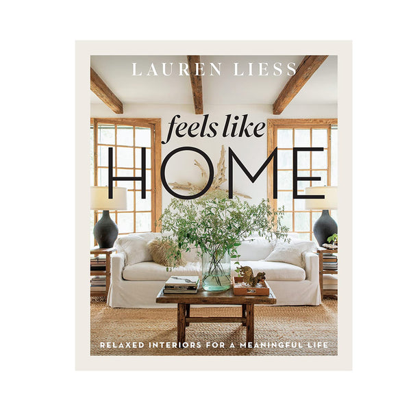 Feels Like Home | Relaxed Interiors for a Meaningful Life