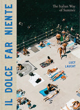 Il Dolce Far Niente The Italian Way of Summer book cover by Lucy Laucht