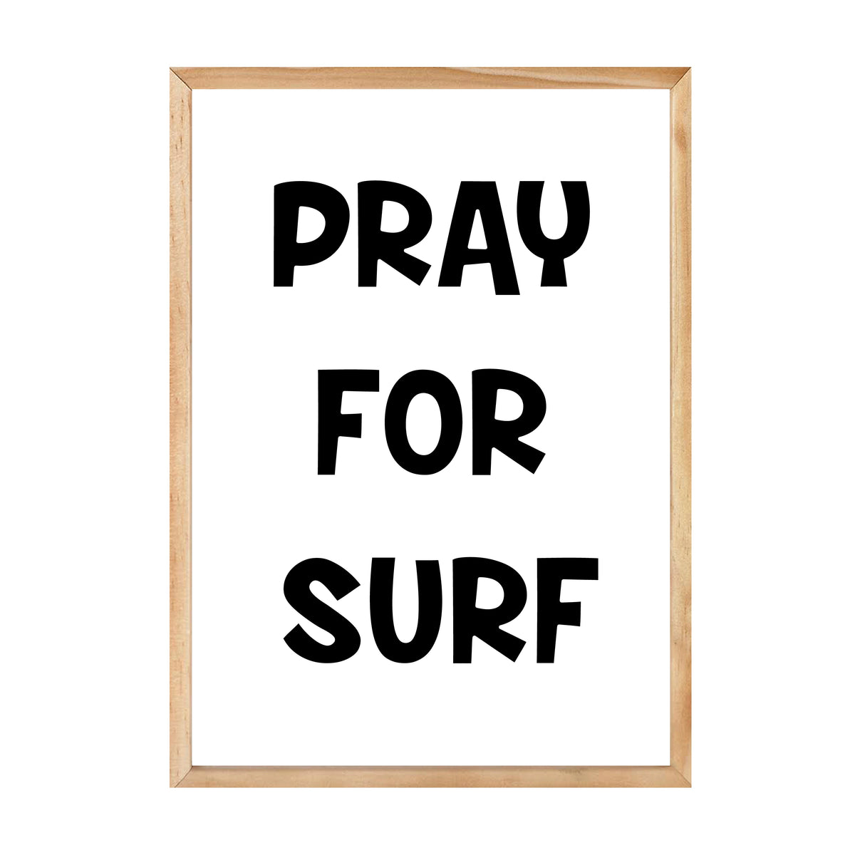 Pray For Surf Print by Papier HQ in a natural timber frame