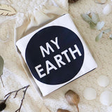 An early learning My Earth | Luxe Soft Cover Book featuring the natural world with the words "my earth" on it.
