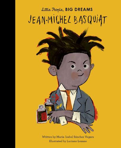 Little People, Big Dreams Series (Various Titles) Jean Michel Basquiat books.
