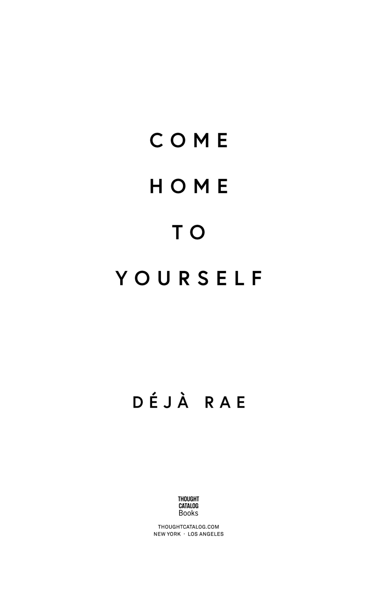 Come home to yourself with "Come Home to Yourself" by Déjà Rae, a captivating collection by Thought Catalog. This captivating collection will guide you on a journey of self-discovery, emphasizing the importance of solitude and nurturing meaningful relationships.