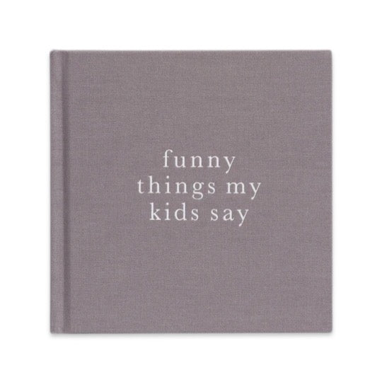 Journal of Funny Things My Kids Say From Write To Me.