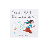 You Are Not A Princess (And That’s Ok!)