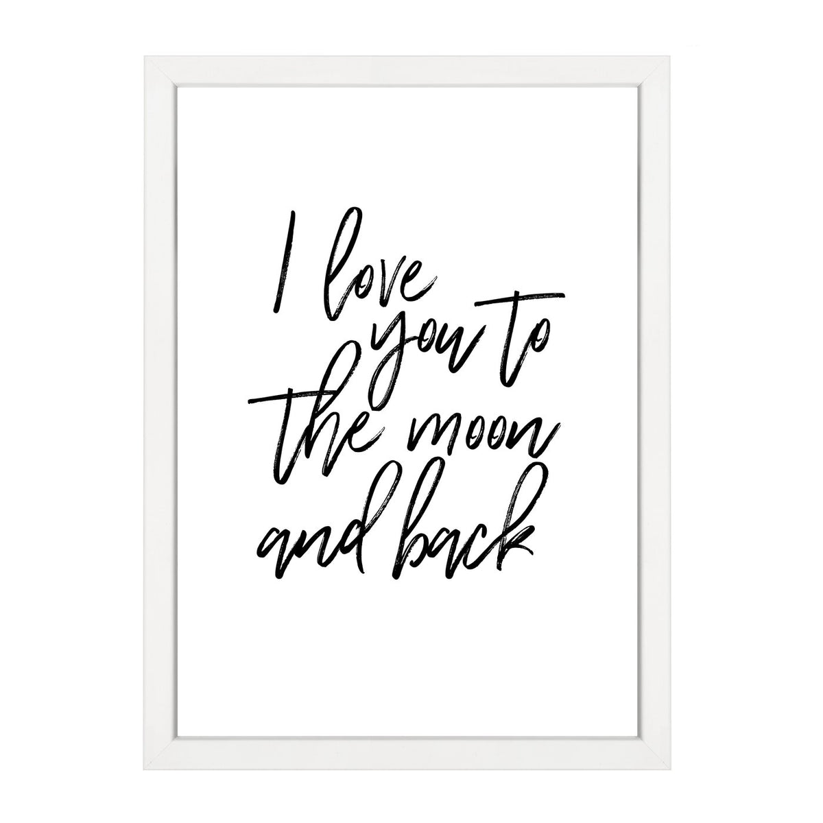 I Love You To The Moon typographic nursery wall art print by Papier HQ framed in white