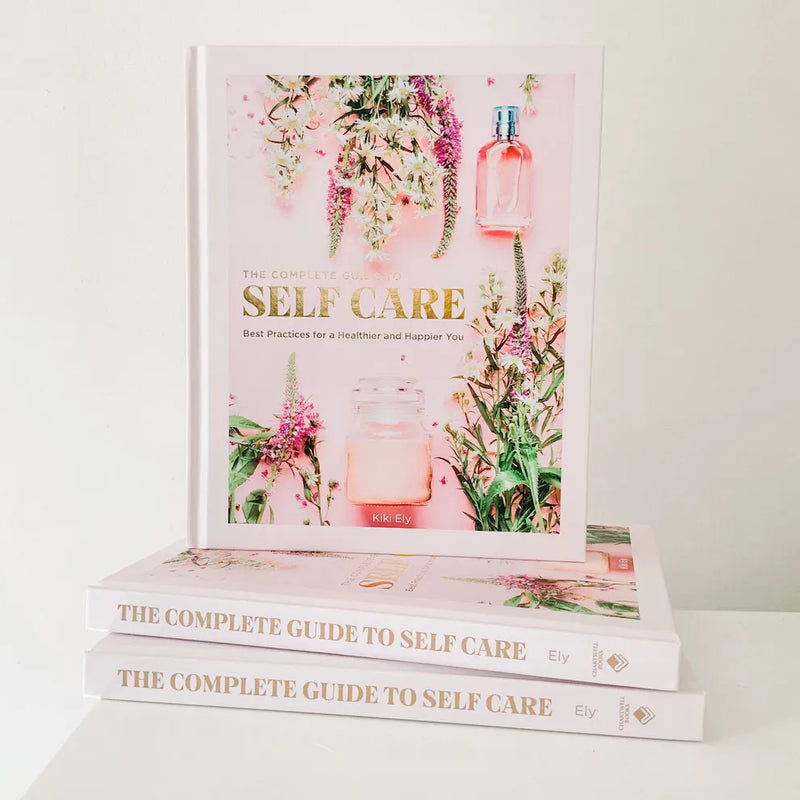 Complete Guide to Self-Care | Best Practices for a Healthier and Happier You