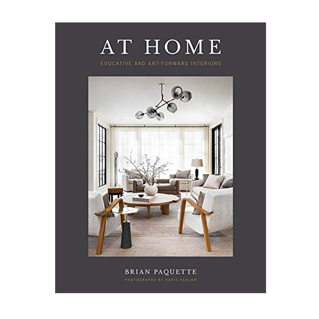 At Home Evocative and Art-Forward Interiors book by Brian Paquette front cover