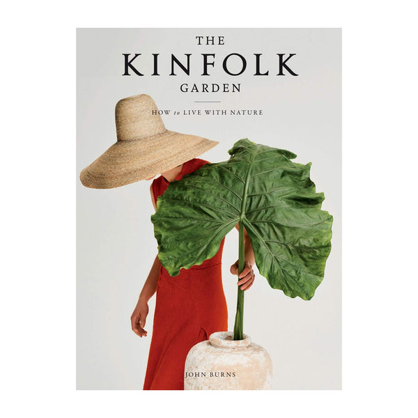THE KINFOLK GARDEN: HOW TO LIVE WITH NATURE