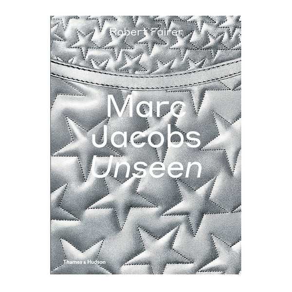 Marc Jacobs: Unseen | Robert Fairer