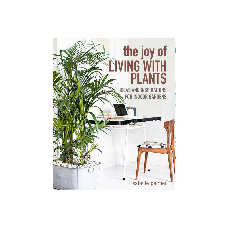 The Joy of Living With Plants