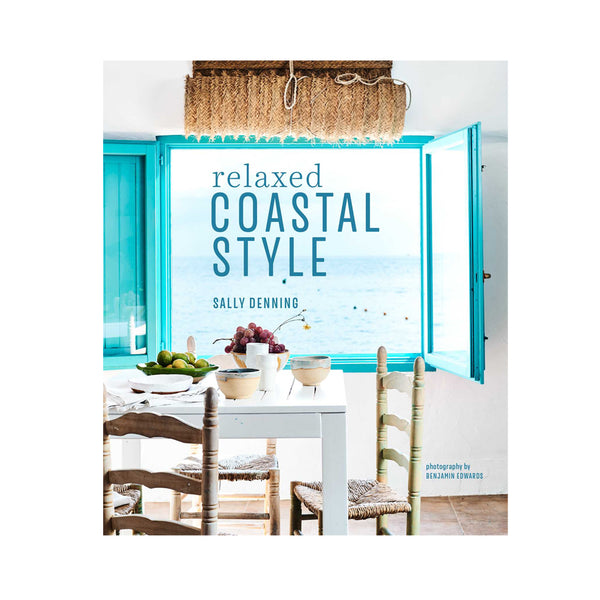 Relaxed Coastal Style Book, inspired by the ocean, by Sally Denning.