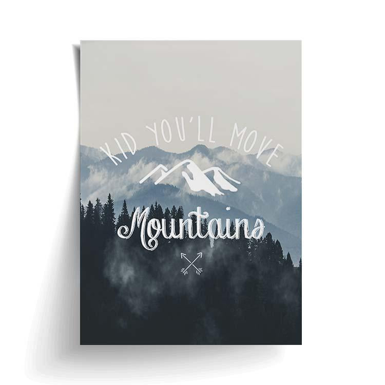 A poster with the words 'ad you'll move mountains' available for prints, featuring the PAPIER HQ | MOVE MOUNTAINS PRINT from Art Prints.